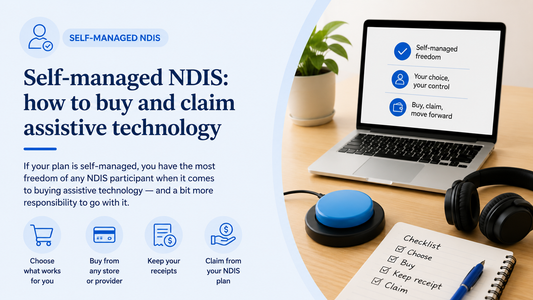Self-managed NDIS: how to buy and claim assistive technology